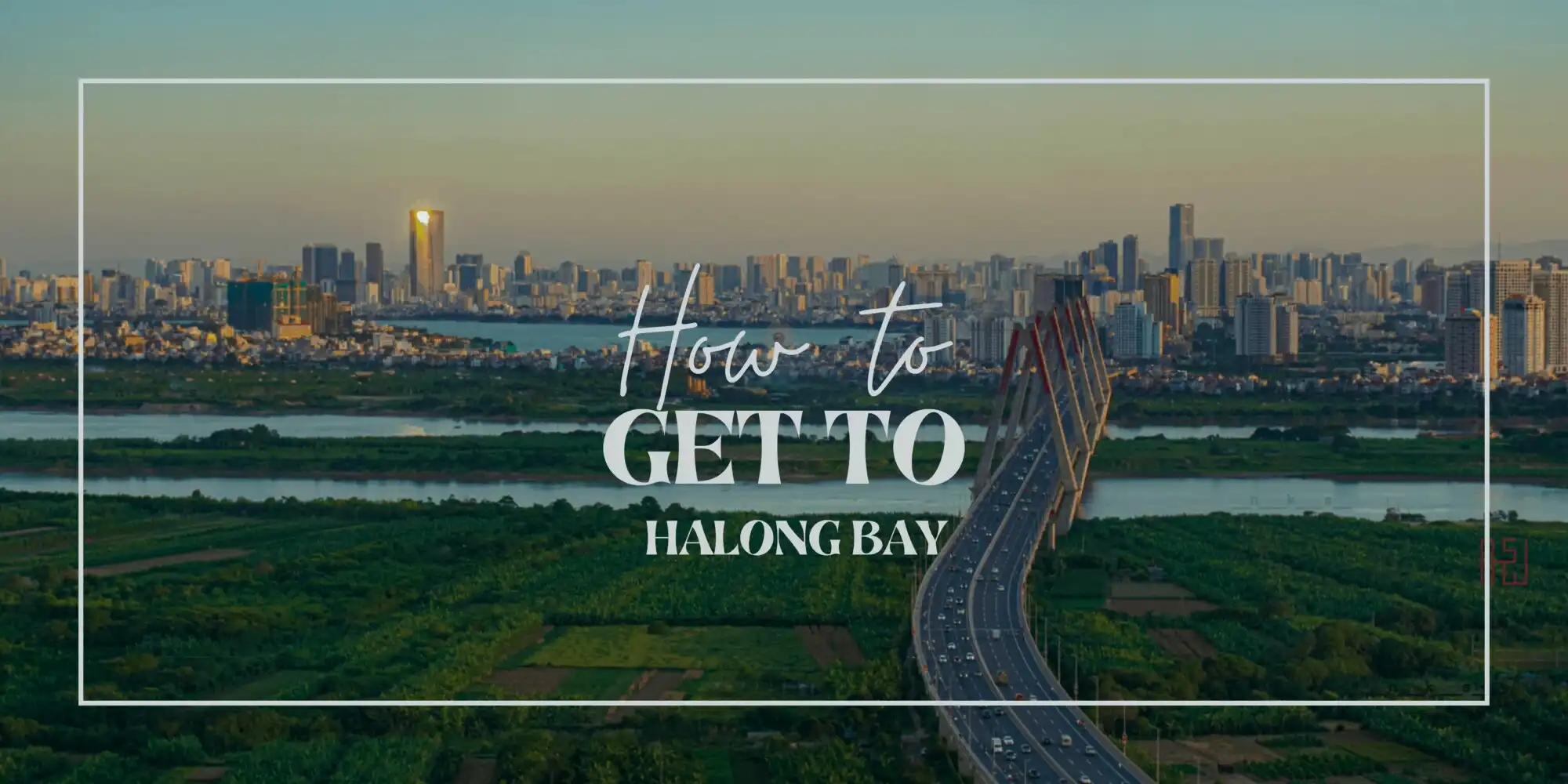 How to get to Halong Bay  Halong Bay