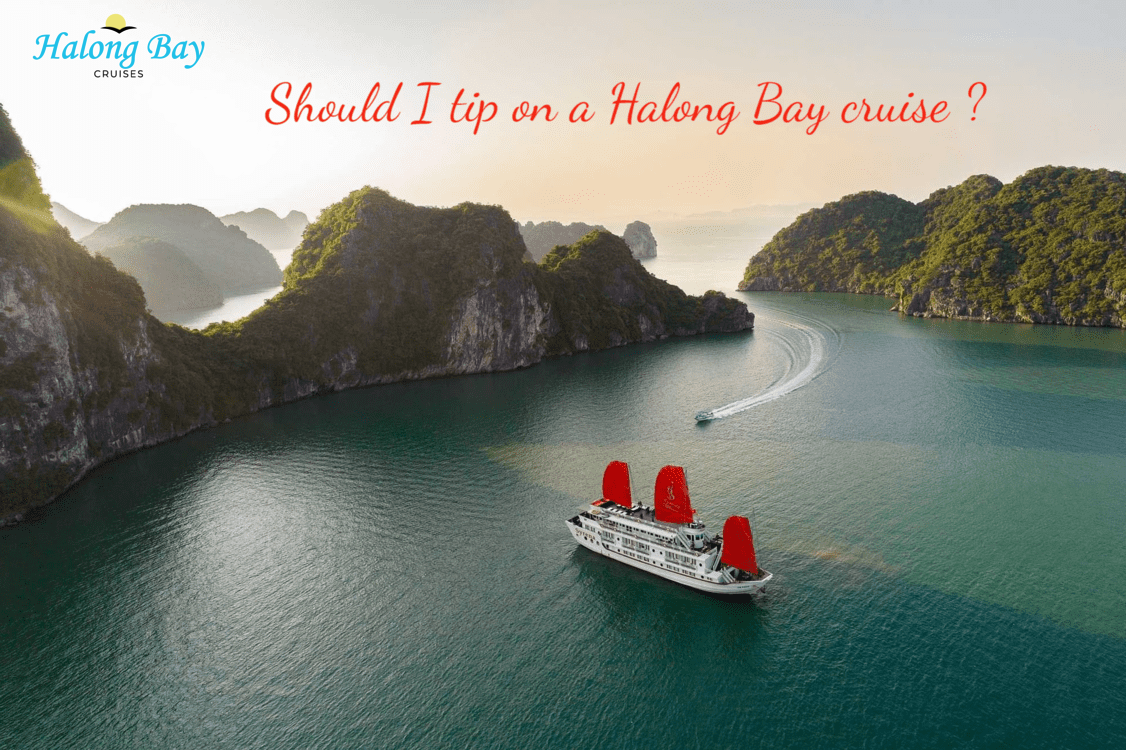 Halong Bay Cruise Tipping